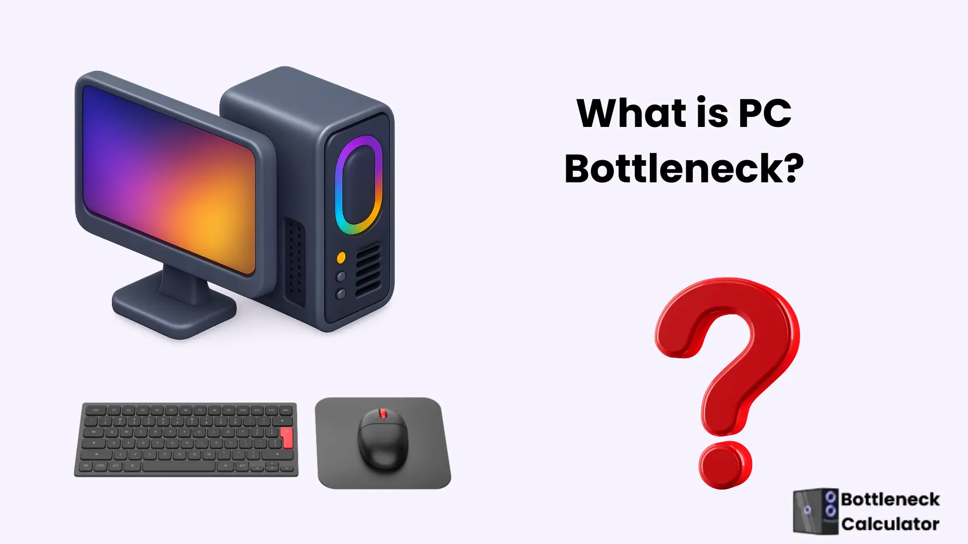 Free PC Bottleneck Calculator: Check CPU & GPU Performance 8 "A diagram of a computer with a keyboard and mouse is used to introduce the concept of a PC bottleneck."
